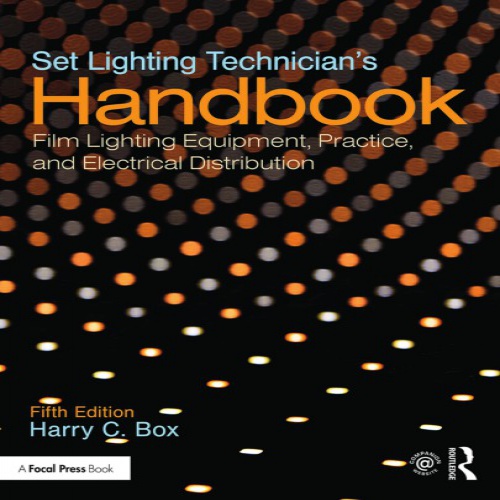 Read more about the article Set Lighting Technician’s Handbook: Film Lighting Equipment, Practice, and Electrical Distribution, 5th Edition
