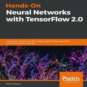 Read more about the article کتاب Hands-On Neural Networks with TensorFlow 2.0