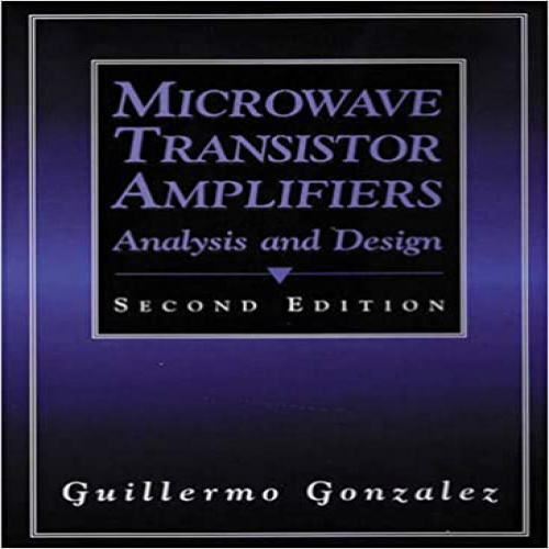 You are currently viewing حل مسائل تحلیل و طراحی تقویت کننده های ترانزیستوری مایکروویو (ریزموج) گیلرمو گونزالز به صورت PDF و به زبان انگلیسی در 109 صفحه