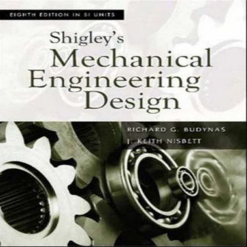 You are currently viewing حل تمرین طراحی مهندسی مکانیک Shigley – ویرایش هشتم