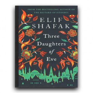 Read more about the article Three Daughters of Eve – Elif Shafak